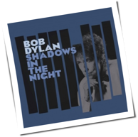 Bob Dylan - Shadows In The Night