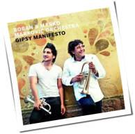 Boban & Marko Markovic Orchestra - Gipsy Manifesto
