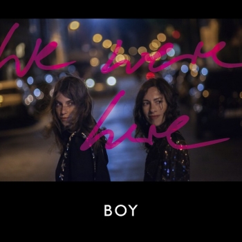 Boy - We Were Here