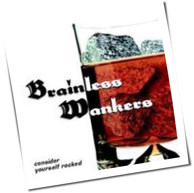 Brainless Wankers - Consider Yourself Rocked