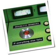 Brainless Wankers - If Everything Else Fails