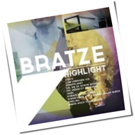 Bratze - Highlight