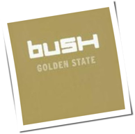 Bush - Golden State