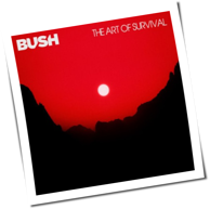 Bush - The Art Of Survival