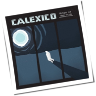 Calexico - Edge Of The Sun