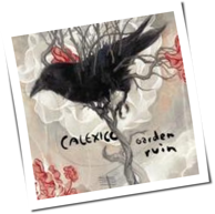 Calexico - Garden Ruin