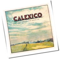 Calexico - The Thread That Keeps Us