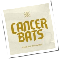 Cancer Bats - Dead Set On Living