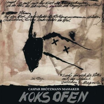 Caspar Brötzmann Massaker - Koksofen Artwork