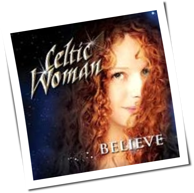 Celtic Woman - Believe