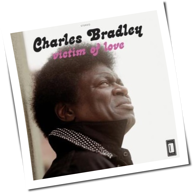Charles Bradley - Victim Of Love