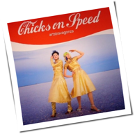 Chicks On Speed - Artstravaganza