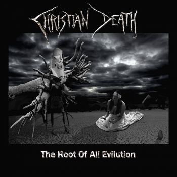Christian Death - The Root Of All Evilution Artwork