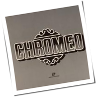 Chromeo - Un Joli Mix Pour Toi