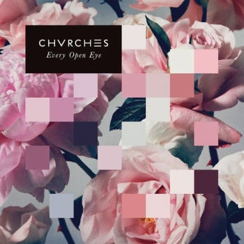 Chvrches - Every Open Eye Artwork