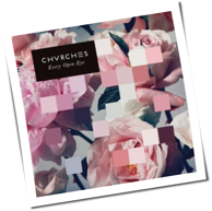 Chvrches - Every Open Eye