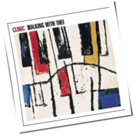 Clinic - Walking With Thee