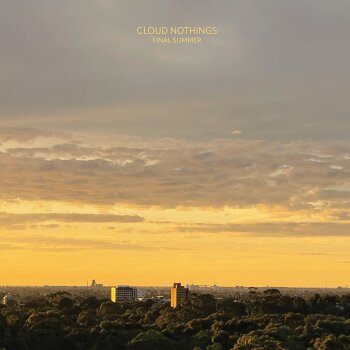 Cloud Nothings - Final Summer