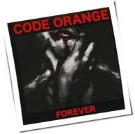 Code Orange - Forever