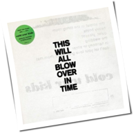 Cold War Kids - This Will All Blow Over In Time