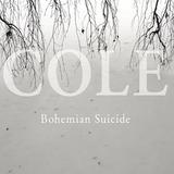 Cole - Bohemian Suicide