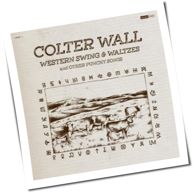 Colter Wall - Western Swing & Waltzes and Other Punchy Songs