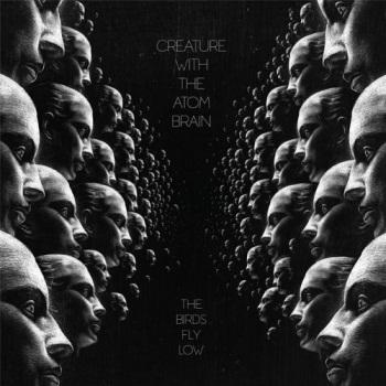 Creature With The Atom Brain - The Birds Fly Low