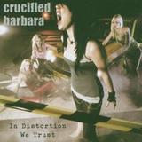 Crucified Barbara - In Distortion We Trust Artwork