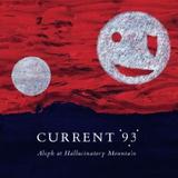 Current 93 - Aleph At Hallucinatory Mountain Artwork