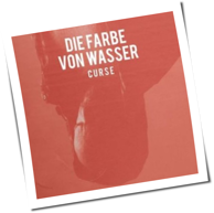 Curse - Die Farbe Von Wasser