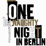 DJ Naughty - One Night In Berlin Artwork