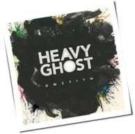 DM Stith - Heavy Ghost