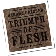 Dakar & Grinser - Triumph Of Flesh