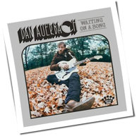 Dan Auerbach - Waiting On A Song