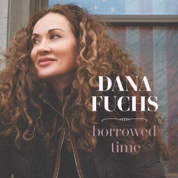 Dana Fuchs - Borrowed Time Artwork