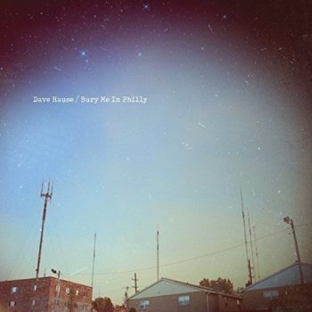 Dave Hause - Bury Me In Philly Artwork