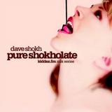 Dave Shokh - Pure Shokholate