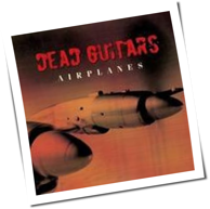 Dead Guitars - Airplanes