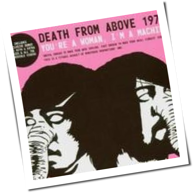 Death From Above 1979 - You're A Woman, I'm A Machine