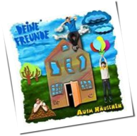 Deine Freunde - Ausm Häuschen