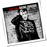 Deine Jugend - Wir Sind Deine Jugend