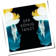 Der König Tanzt - Der König Tanzt