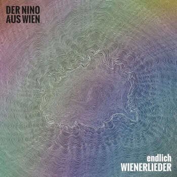 Der Nino Aus Wien - Endlich Wienerlieder