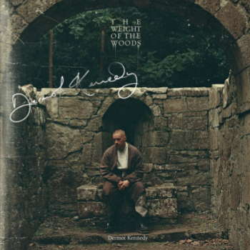 Dermot Kennedy - The Weight Of The Woods