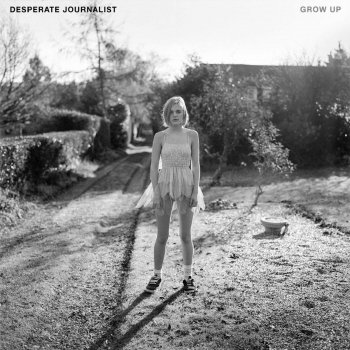 Desperate Journalist - Grow Up Artwork