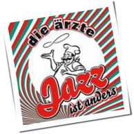Die Ärzte - Jazz Ist Anders
