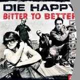 Die Happy - Bitter To Better Artwork