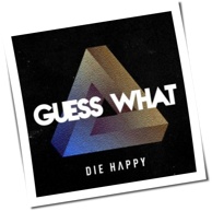 Die Happy - Guess What