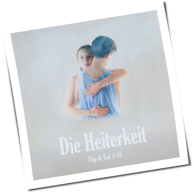 Die Heiterkeit - Pop & Tod I+II