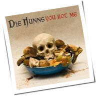 Die Hunns - You Rot Me